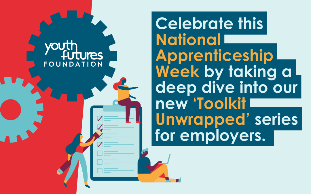 Toolkit Unwrapped, Apprenticeships: Celebrating National Apprenticeship Week with new resource for employers