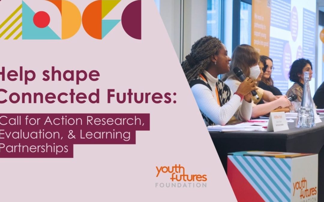 Help shape Connected Futures: Call for Action Research, Evaluation, & Learning Partnerships