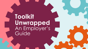 Toolkit Unwrapped: An Employer's Guide