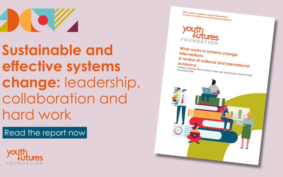 Sustainable and effective systems change: leadership, collaboration and hard work